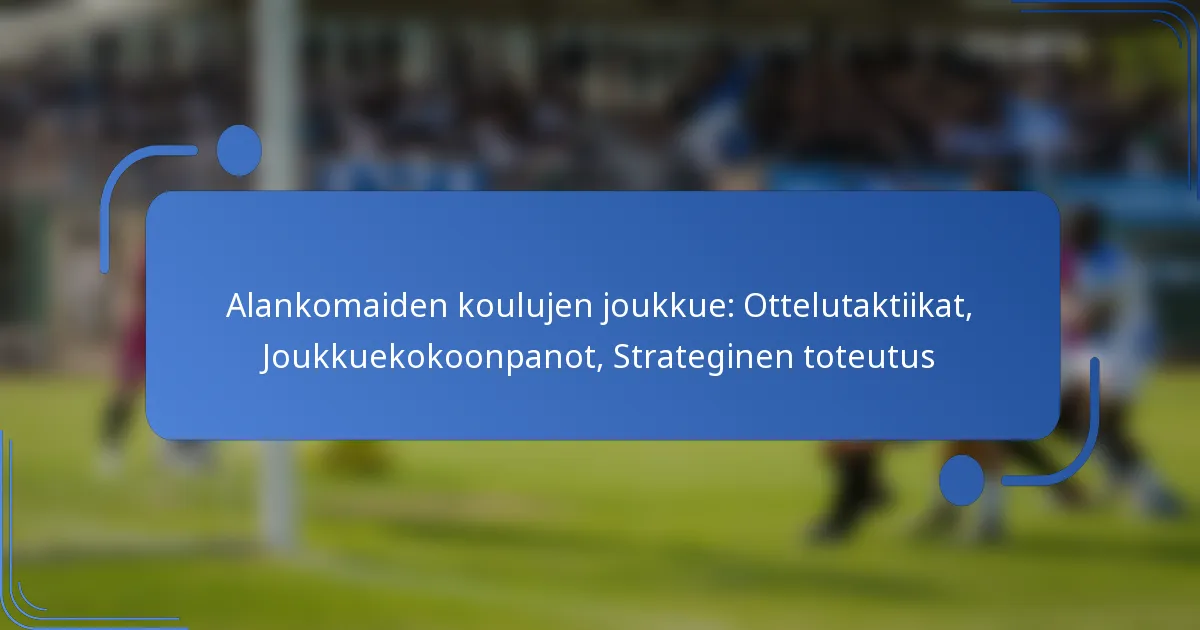 Alankomaiden koulujen joukkue: Ottelutaktiikat, Joukkuekokoonpanot, Strateginen toteutus