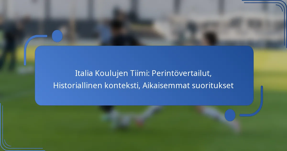 Italia Koulujen Tiimi: Perintövertailut, Historiallinen konteksti, Aikaisemmat suoritukset