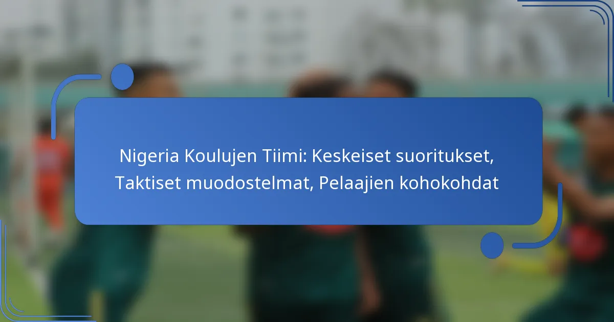 Nigeria Koulujen Tiimi: Keskeiset suoritukset, Taktiset muodostelmat, Pelaajien kohokohdat