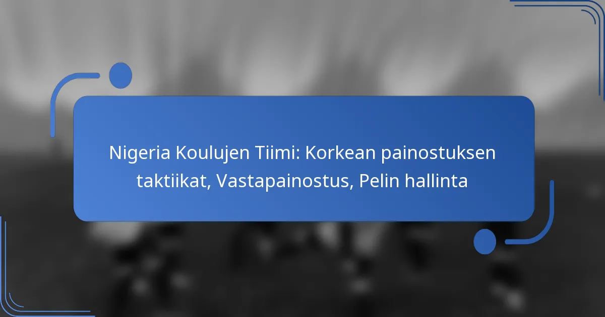 Nigeria Koulujen Tiimi: Korkean painostuksen taktiikat, Vastapainostus, Pelin hallinta
