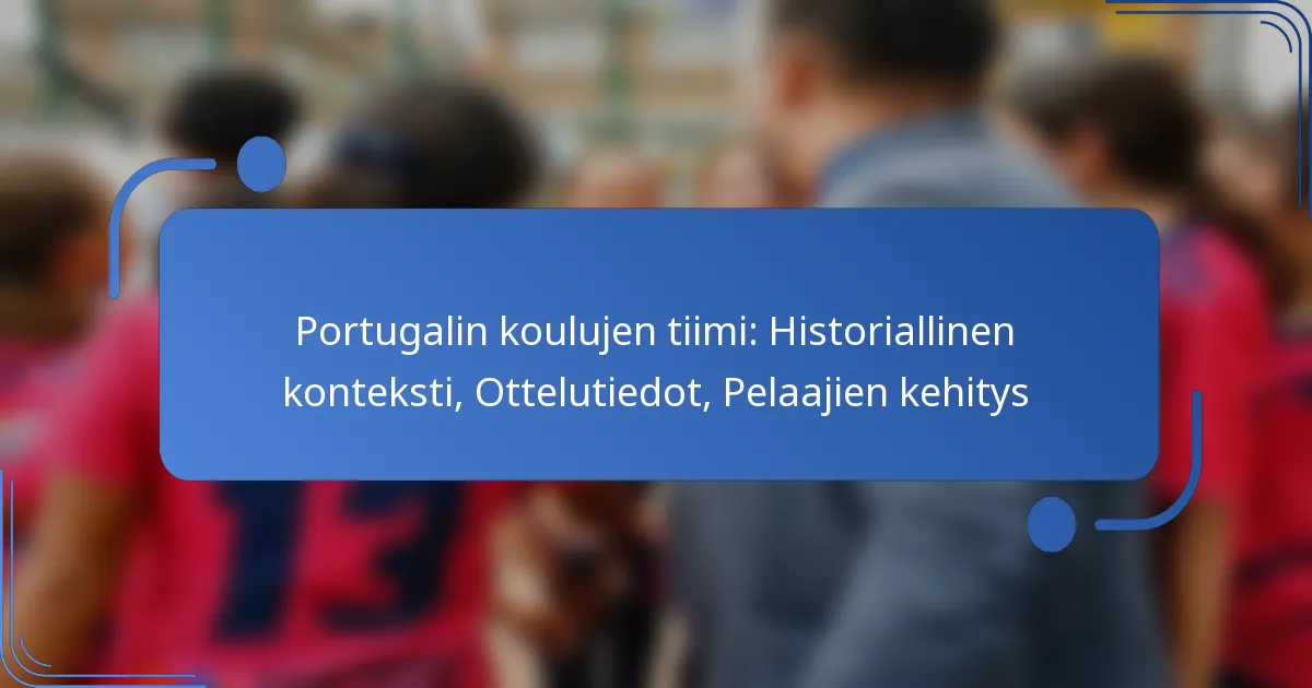 Portugalin koulujen tiimi: Historiallinen konteksti, Ottelutiedot, Pelaajien kehitys