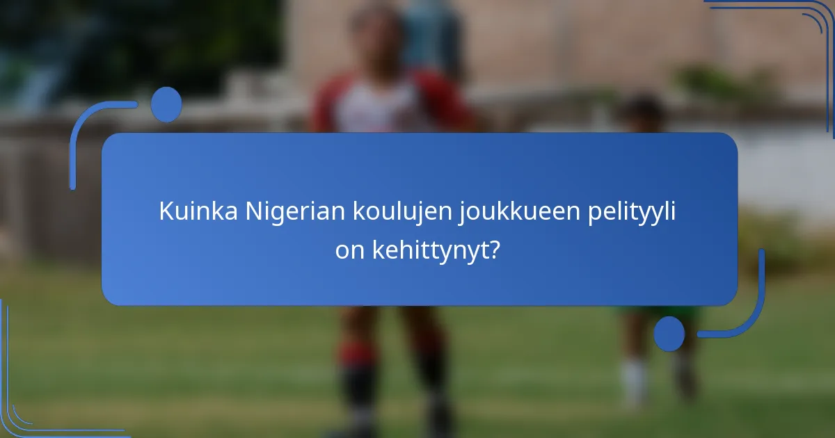 Kuinka Nigerian koulujen joukkueen pelityyli on kehittynyt?