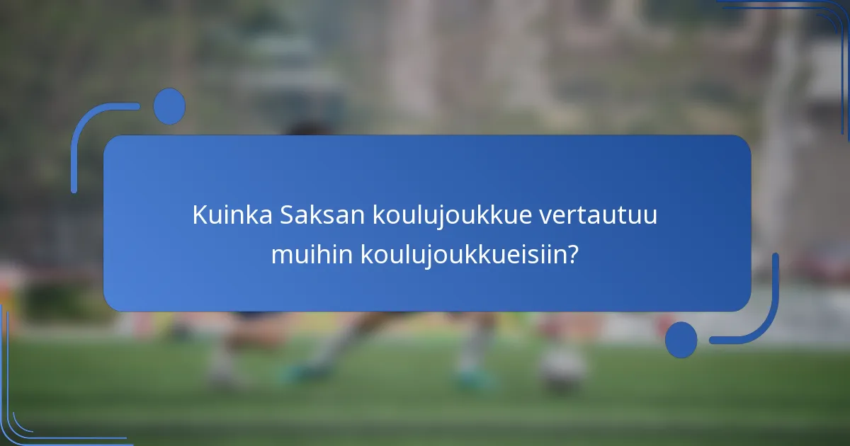 Kuinka Saksan koulujoukkue vertautuu muihin koulujoukkueisiin?