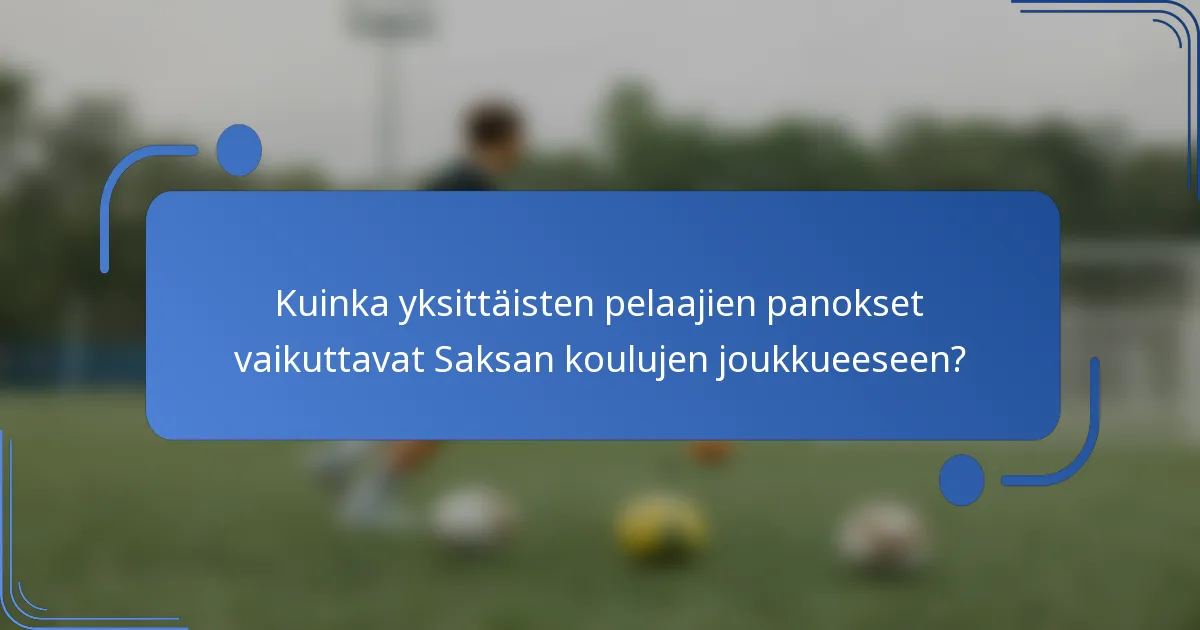 Kuinka yksittäisten pelaajien panokset vaikuttavat Saksan koulujen joukkueeseen?