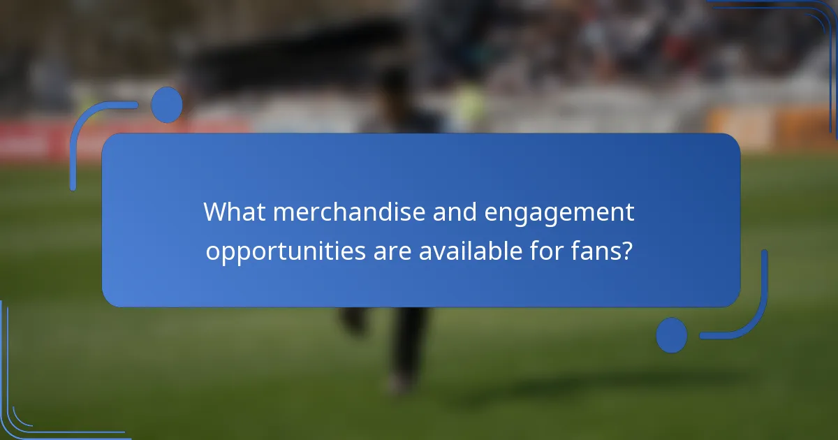 What merchandise and engagement opportunities are available for fans?
